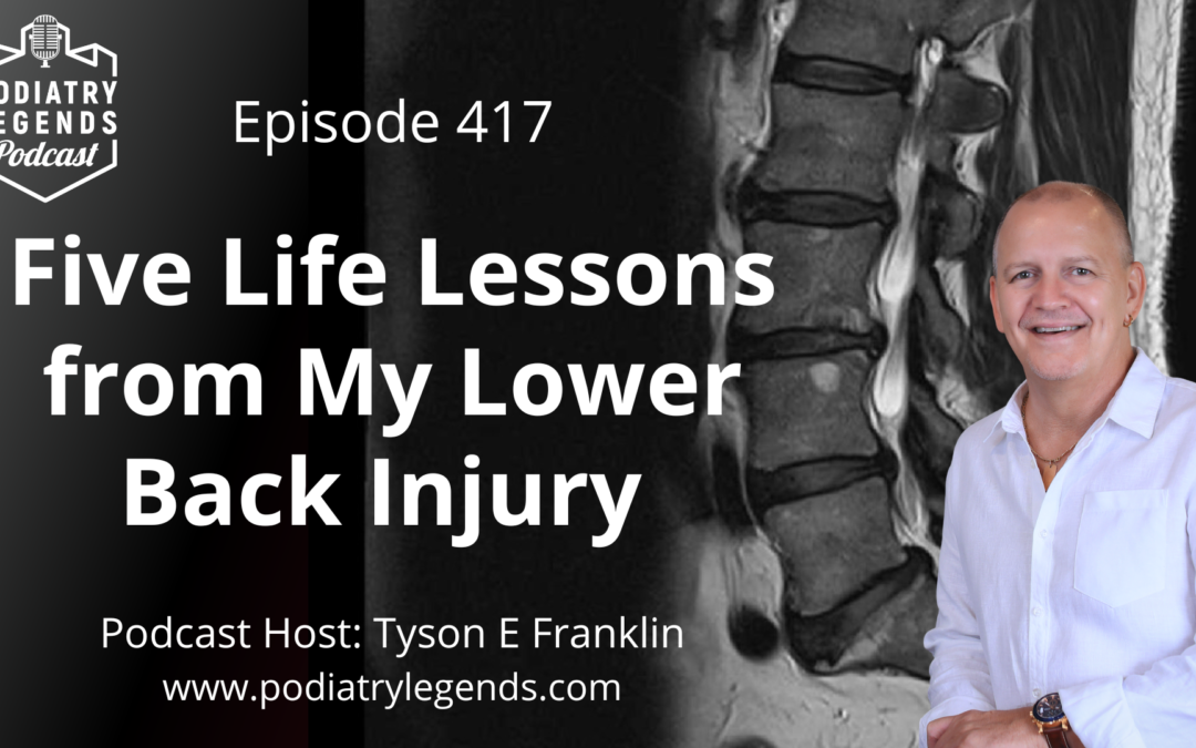 417 – Five Life Lessons from My Lower Back Injury